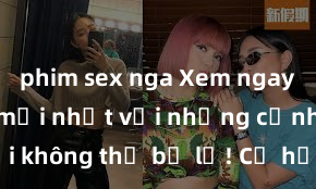 phim sex nga Xem ngay phim sex mới nhất với những cảnh nóng hổi không thể bỏ lỡ! Cơ hội tận hưởng những khoảnh khắc đầy kích thích ngay hôm nay!