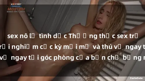 sex nô lệ tình dục Thưởng thức sex trực tuyến tại nhà: Trải nghiệm cực kỳ mới mẻ và thú vị ngay tại góc phòng của bạn chỉ bằng một cú click.