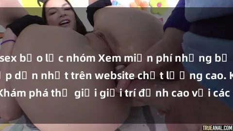 sex bạo lực nhóm Xem miễn phí những bộ phim sex jav idol hấp dẫn nhất trên website chất lượng cao. Khám phá thế giới giải trí đỉnh cao với các cô gái idol nóng bỏng.