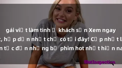 gái việt làm tình ở khách sạn Xem ngay phim sex mới nhất, hấp dẫn nhất chỉ có tại đây! Cập nhật liên tục đến những bộ phim hot nhất hiện nay chỉ trong vài cú click!
