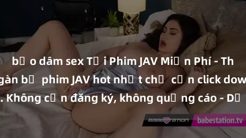 bạo dâm sex Tải Phim JAV Miễn Phí - Thưởng thức hàng ngàn bộ phim JAV hot nhất chỉ cần click download. Không cần đăng ký, không quảng cáo - Dễ dàng tải về và xem online!