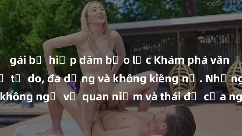 gái bị hiếp dâm bạo lực Khám phá văn hóa sex Bắc Âu: Sự tự do, đa dạng và không kiêng nể. Những điều không ngờ về quan niệm và thái độ của người Bắc Âu đối với tình dục.