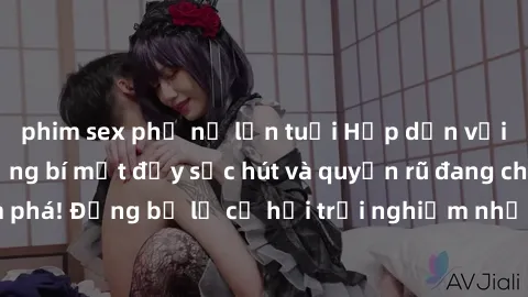 phim sex phụ nữ lớn tuổi Hấp dẫn với sex Mỹ đen: Những bí mật đầy sức hút và quyến rũ đang chờ đợi bạn khám phá! Đừng bỏ lỡ cơ hội trải nghiệm những khoảnh khắc mãnh liệt và đam mê!