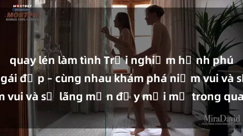 quay lén làm tình Trải nghiệm hạnh phúc khi làm tình với gái đẹp – cùng nhau khám phá niềm vui và sự lãng mạn đầy mới mẻ trong quan hệ của bạn.