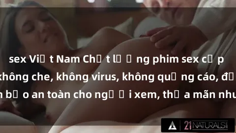 sex Việt Nam Chất lượng phim sex cập nhật mới nhất, không che, không virus, không quảng cáo, đảm bảo an toàn cho người xem, thỏa mãn nhu cầu tình dục của bạn.