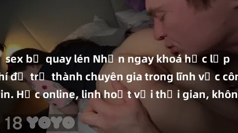 sex bị quay lén Nhận ngay khoá học lập trình Java miễn phí để trở thành chuyên gia trong lĩnh vực công nghệ thông tin. Học online, linh hoạt với thời gian, không giới hạn địa điểm. Đăng ký ngay!