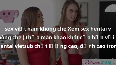 sex việt nam không che Xem sex hentai vietsub cực hot, không che | Thỏa mãn khao khát của bạn với series hentai vietsub chất lượng cao, đỉnh cao trong thể loại anime không che.