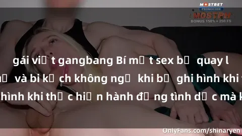 gái việt gangbang Bí mật sex bị quay lén: Những hậu quả và bi kịch không ngờ khi bị ghi hình khi thực hiện hành động tình dục mà không biết.