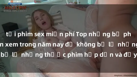 tải phim sex miễn phí Top những bộ phim sex hay nhất nên xem trong năm nay để không bỏ lỡ những thước phim hấp dẫn và đầy kịch tính.