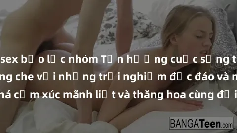 sex bạo lực nhóm Tận hưởng cuộc sống tình dục online không che với những trải nghiệm độc đáo và mới lạ. Khám phá cảm xúc mãnh liệt và thăng hoa cùng đối tác tại các trang web chuyên nghiệp.