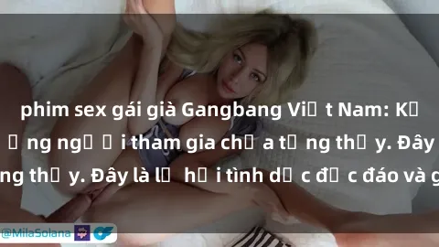 phim sex gái già Gangbang Việt Nam: Kỷ lục mới với số lượng người tham gia chưa từng thấy. Đây là lễ hội tình dục độc đáo và gây sốc.