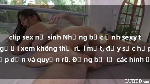 clip sex nữ sinh Những bức ảnh sexy tá gợi cảm khiến người xem không thể rời mắt, đầy sức hấp dẫn và quyến rũ. Đừng bỏ lỡ các hình ảnh nóng bỏng này!
